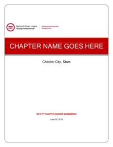 CHAPTER NAME GOES HERE Chapter City, State 2013 YP CHAPTER AWARDS SUBMISSION June 30, 2013