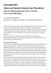 Krisengeflüster. Wahre und falsche Ursachen der Finanzkrise Rede zum Neujahrsempfang der Aktion 3. Welt Saar am 23. Januar 2009, Merzig von Lothar Galow-Bergemann Der Autor lebt in Stuttgart und arbeitet u.a. bei der Ak