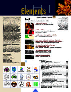 Elements is published jointly by the Mineralogical Society of America, the Mineralogical Society of Great Britain and Ireland, the Mineralogical Association of Canada, the Geochemical Society, The Clay Minerals Society, 