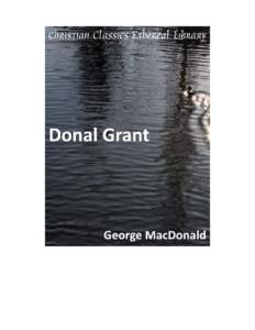 Donal Grant Author(s): MacDonald, George[removed]Publisher: