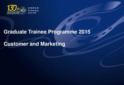 Graduate Trainee Programme 2015 Customer and Marketing Information Technology & Sustainability Division  Three Core Business Pillars
