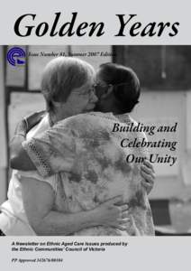 Golden Years Issue Number 81, Summer 2007 Edition Building and Celebrating Our Unity