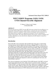 Instrument Science Report WFC3[removed]WFC3 SMOV Programs 11424, 11434: UVIS Channel On-orbit Alignment G. Hartig, L. Dressel, and T. Delker 14 December 2009