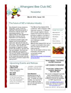 Whangarei Bee Club INC Newsletter March 2016, Issue 135 The future of NZ’s mānuka industry New Zealand’s honey industry is
