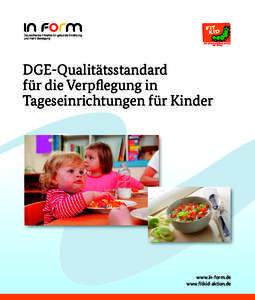 DGE-Qualitätsstandard für die Verpflegung in Tageseinrichtungen für Kinder www.in-form.de www.fitkid-aktion.de