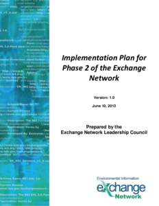 Implementation Plan for Phase 2 of the Exchange Network Version: 1.0 June 10, 2013
