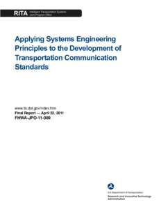 Applying Systems Engineering Principles to the Development of Transportation Communication Standards  www.its.dot.gov/index.htm