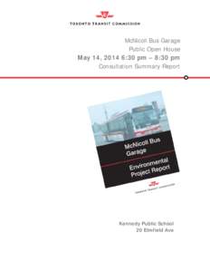 McNicoll Bus Garage Public Open House May 14, 2014 6:30 pm – 8:30 pm Consultation Summary Report  Kennedy Public School