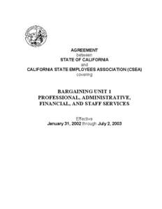 AGREEMENT between STATE OF CALIFORNIA and CALIFORNIA STATE EMPLOYEES ASSOCIATION (CSEA) covering