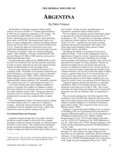 THE MINERAL INDUSTRY OF  ARGENTINA By Pablo Velasco The Republic of Argentina, located in southern South America, has an area of about 2.77 million square kilometers.