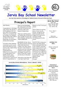 Jervis Bay School Newsletter Jervis Bay School would like to acknowledge the Traditional Owners of this land, the Wreck Bay People Principal’s Report Hello Families,