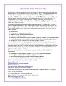 Information about Problem-Attic Problem-Attic launched during the 2012–13 school year. To date it’s had close to 60,000 signups, making it one of the fastest growing educational websites in the U.S. Thousands of teac