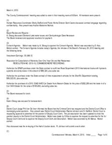 March 4, 2013 The County Commissioners’ meeting was called to order in their meeting room at 9:00am. All members were present. (1) Human Resources Coordinator Shelly Stafford and Public Works Director Sam Castro discus