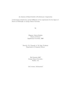 An Analysis of Island Models in Evolutionary Computation A dissertation submitted in partial fulfillment of the requirements for the degree of Doctor of Philosophy at George Mason University By