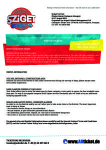 Moving-In Weekend Ticket information – this info sheet is not a valid ticket! Sziget Festival Óbudai Island, Budapest, HungaryAugust 2015 Organized by: Sziget Cultural Management Ltd (Hajógyári Sziget hrsz 23