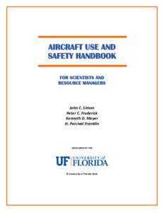 AIRCRAFT USE AND SAFETY HANDBOOK FOR SCIENTISTS AND RESOURCE MANAGERS  John C. Simon