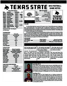 Game 1 | TEXAS STATE vs. SOUTHERN MISS | Roberts Stadium | Hattiesburg, Miss. | Aug. 31, 2013 | 6:05 p.m[removed]FOOTBALL GAME NOTES TEXAS STATE SCHEDULE Date	Opponent