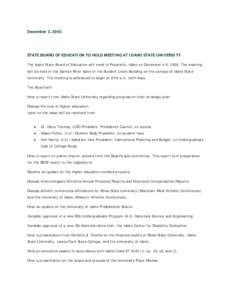 December 3, 2003  STATE BOARD OF EDUCATION TO HOLD MEETING AT IDAHO STATE UNIVERSITY The Idaho State Board of Education will meet in Pocatello, Idaho on December 4-5, 2003. The meeting will be held in the Salmon River Su