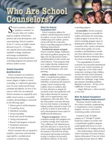 S  chool counselors, referred to as “guidance counselors” in the past, help every student improve academic achievement,