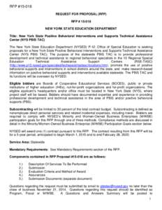 RFP #[removed]REQUEST FOR PROPOSAL (RFP) RFP # [removed]NEW YORK STATE EDUCATION DEPARTMENT Title: New York State Positive Behavioral Interventions and Supports Technical Assistance Center (NYS PBIS TAC)