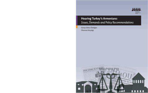 Hearing Turkey’s Armenians: Issues, Demands and Policy Recommendations Günay Göksu Özdoğan