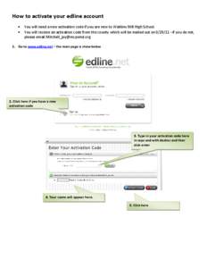 How to activate your edline account   You will need a new activation code if you are new to Watkins Mill High School. You will receive an activation code from the county which will be mailed out on[removed] –if yo