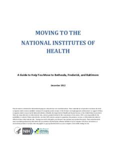 MOVING TO THE NATIONAL INSTITUTES OF HEALTH A Guide to Help You Move to Bethesda, Frederick, and Baltimore December 2012