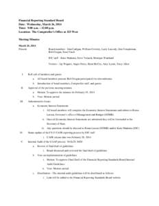 Financial Reporting Standard Board Date: Wednesday, March 26, 2014 Time: 9:00 a.m. – 12:00 p.m. Location: The Comptroller’s Office at 325 West Meeting Minutes March 26, 2014