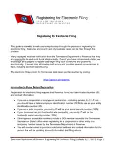 Registering for Electronic Filing  Registering for Electronic Filing This guide is intended to walk users step-by-step through the process of registering for electronic filing. Sales tax and county and city business taxe