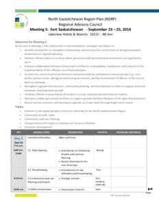 North Saskatchewan Region Plan (NSRP) Regional Advisory Council Meeting 5: Fort Saskatchewan  September 23 – 25, 2014 Lakeview Hotels & Resorts: 10115 – 88 Ave Outcomes for Meeting 5: By the end of Meeting 5, RAC 