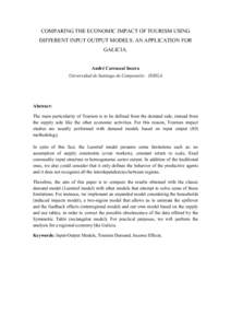 COMPARING THE ECONOMIC IMPACT OF TOURISM USING DIFFERENT INPUT OUTPUT MODELS. AN APPLICATION FOR GALICIA. André Carrascal Incera Universidad de Santiago de Compostela – IDEGA