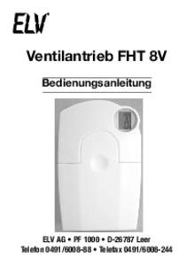 Ventilantrieb FHT 8V Bedienungsanleitung ELV AG • PF 1000 • D[removed]Leer Telefon[removed] • Telefax[removed]