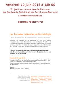 Vendredi 19 juin 2015 à 18h 00 Projection commentée de films sur les fouilles de Solutré et de Curtil-sous-Burnand à la Maison du Grand Site SOLUTRE-POUILLY (71)