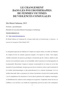 LE CHANGEMENT DANS LES PSYCHOTHÉRAPIES DE FEMMES VICTIMES DE VIOLENCES CONJUGALES Dre Muriel Salmona, 2015 Psychiatre - psychothérapeute