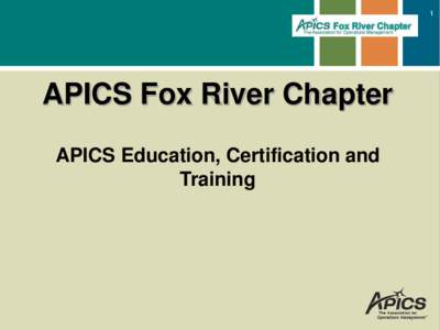 Standards organizations / APICS The Association for Operations Management / Technology / Certified Supply Chain Professional / Certified in Production and Inventory Management / Standards / Operations management / Professional certification / Supply chain management / Management / Business / Professional associations