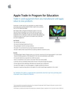 Apple Trade-In Program for Education Trade in used equipment from any manufacturer and apply value to new products. Sometimes, to make room for new equipment, you need to dispose of existing systems and then find the fun