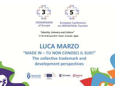 LUCA MARZO “MADE IN – TU NON CONOSCI IL SUD!” The collective trademark and development perspectives  MADE IN -“Tu non conosci il Sud!” is the winner of the call