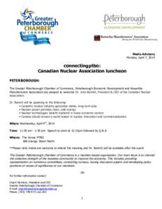 Media Advisory Monday, April 7, 2014 connectingptbo: Canadian Nuclear Association luncheon PETERBOROUGH: