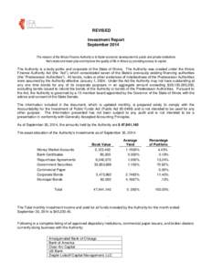 REVISED Investment Report September 2014 The mission of the Illinois Finance Authority is to foster economic development to public and private institutions that create and retain jobs and improve the quality of life in I