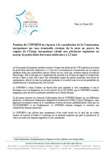 Paris, le 28 juin[removed]Position du CNPMEM en réponse à la consultation de la Commission européenne sur une éventuelle révision de la mise en œuvre du régime de l’Union européenne relatif aux pêcheries exploit