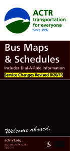 Bus Maps & Schedules Includes Dial-A-Ride Information Service Changes Revised[removed]Welcome aboard.