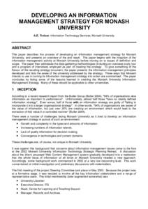 DEVELOPING AN INFORMATION MANAGEMENT STRATEGY FOR MONASH UNIVERSITY A.E. Treloar, Information Technology Services, Monash University  ABSTRACT