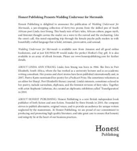 Honest Publishing Presents Wedding Underwear for Mermaids Honest Publishing is delighted to announce the publication of Wedding Underwear for Mermaids, a jaw-dropping collection of forty-two poems from the skilled pen of