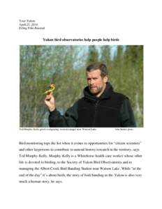 Your Yukon April 25, 2014 Erling Friis-Baastad Yukon bird observatories help people help birds