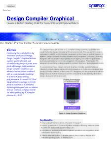 Datasheet  Design Compiler Graphical Create a Better Starting Point for Faster Physical Implementation  Overview