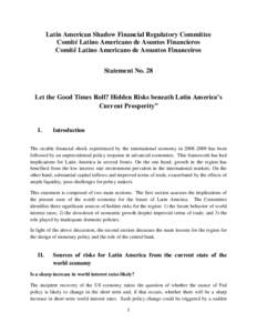 Latin American Shadow Financial Regulatory Committee Comité Latino Americano de Asuntos Financieros Comitê Latino Americano de Assuntos Financeiros Statement No. 28  Let the Good Times Roll? Hidden Risks beneath Latin 