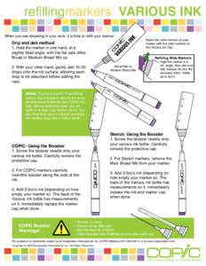 refillingmarkers VARIOUS INK When you see streaking in your work, it is time to refill your marker. Match the color number of your marker with the color number on the Various Ink Cap