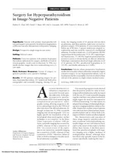 ORIGINAL ARTICLE  Surgery for Hyperparathyroidism in Image-Negative Patients Rodney K. Chan, MD; Daniel T. Ruan, MD; Atul A. Gawande, MD, MPH; Francis D. Moore Jr, MD