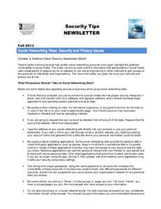 Security Tips NEWSLETTER Fall 2013 October is National Cyber Security Awareness Month Recent hacks involving several high-profile social networking accounts once again highlight the potential