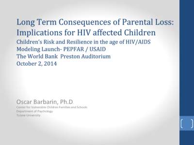 Oscar Barbarin, Ph.D.  Center for Vulnerable Children Families and Schools Department of Psychology Tulane University